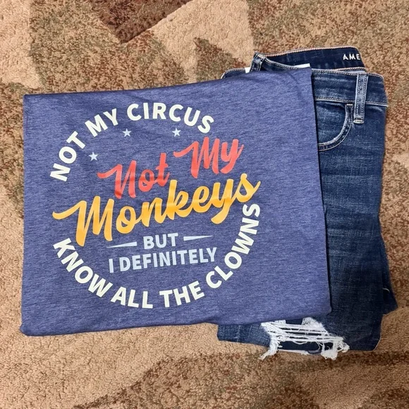 NWT Not My Circus Not My Monkeys, But I Definitely Know All The Clowns T-Shirt - Picture 5 of 6